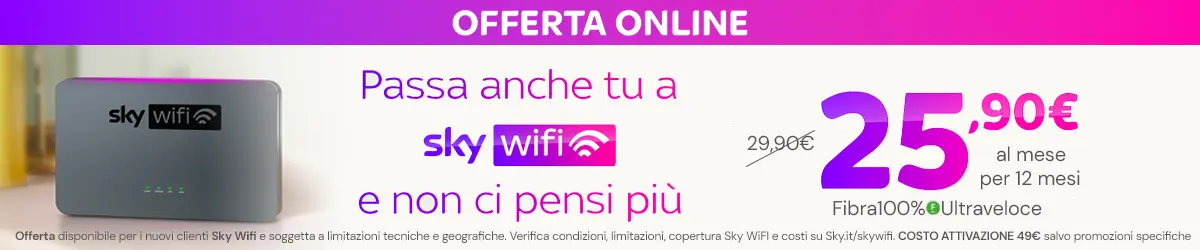 Passa anche tu a Sky Wifi e non ci pensi piú 